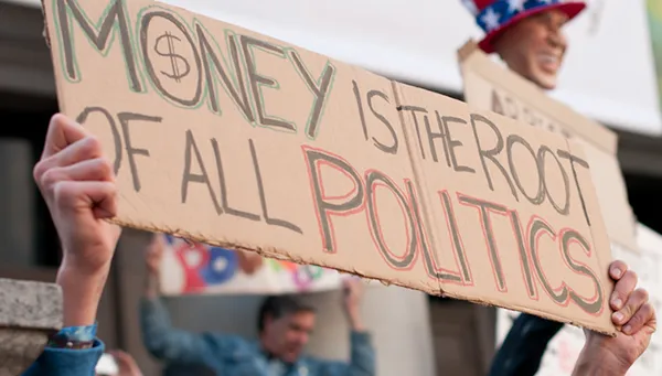 Money is the Root of all Politics