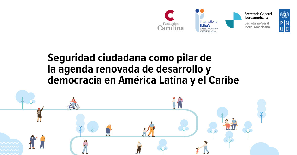 Seguridad ciudadana como pilar de la agenda renovada de desarrollo y democracia en América Latina y el Caribe.